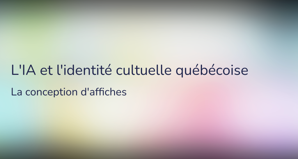 L'IA et l'identité culturelle québécoise. La conception d'affiches